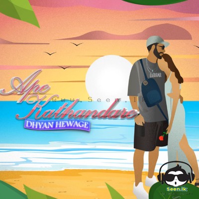 Ape Kathandare - Dhyan Hewage