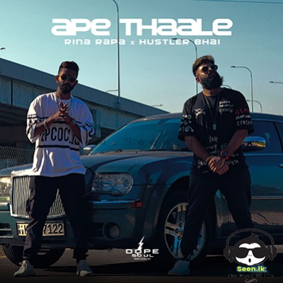 Ape Thaale - Rina Rapa & Hustler Bhai