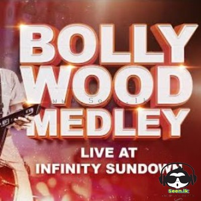 Bollywood Medley (Live  Sundown) - Infinity