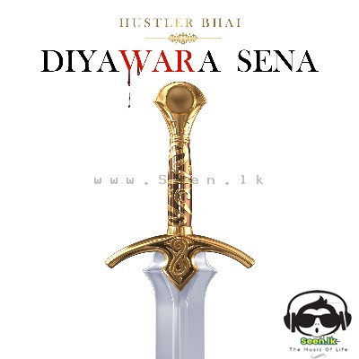 Diyawara Sena (Diyasen) - HustLer Bhai