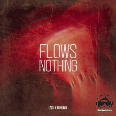 Flows Nothing - Izzu & Dinuwa