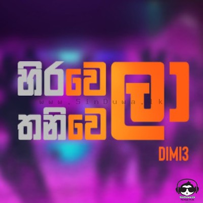 Hirawela Thaniwela - Dimi3