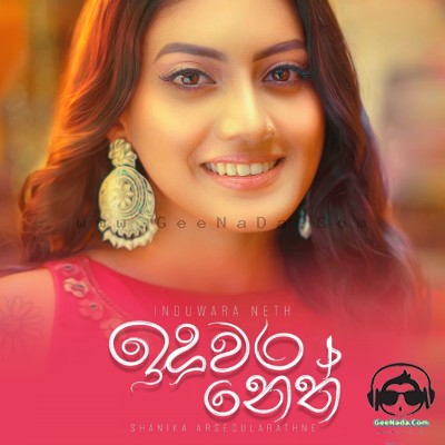 Induwara Neth - Shanika Arsecularathne