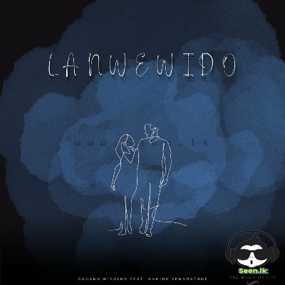 Lanwewido - Gagana Hirusha x Mahiru Senarathne