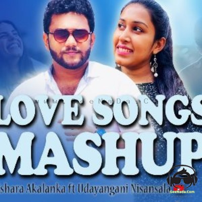 Love Songs Mashup - Ishara Akalanka & Udayangani Nisansala