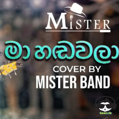 Ma Handawala (Cover) - Mister Band