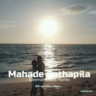 Mahade Sathapila (Remix) - Geemath Beats