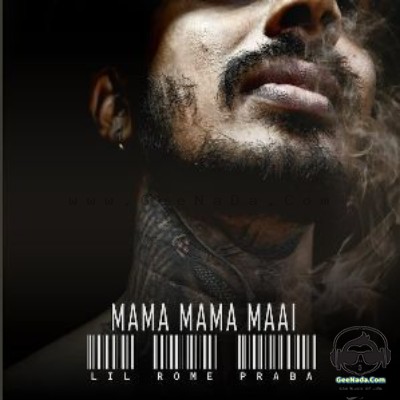 Mama Mama Maai - Lil Rome Praba