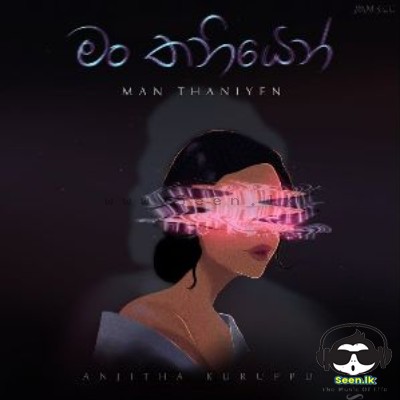 Man Thaniyen - Anjitha Kuruppu