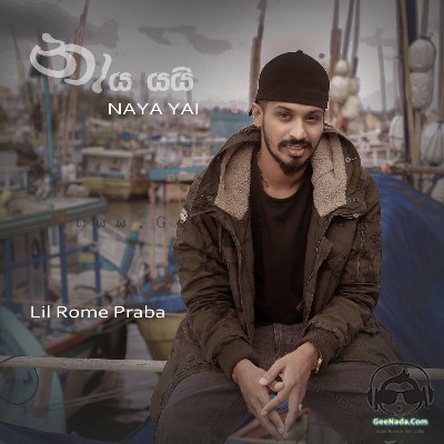 Naaya Yai - Lil Rome Praba