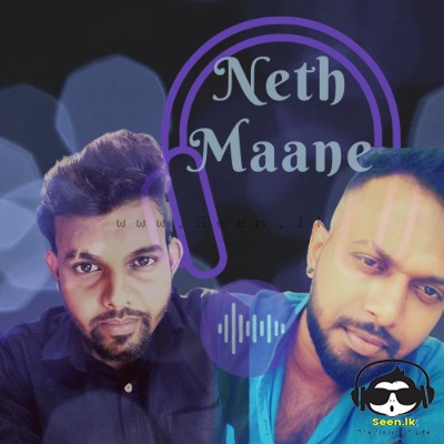 Neth Maane - Neel Gee Mayura ft Chathuranga Karunarathne