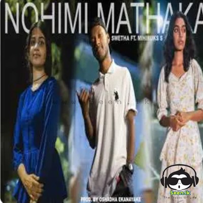 Nohimi Mathaka - Swetha Ft. Mihiruk S