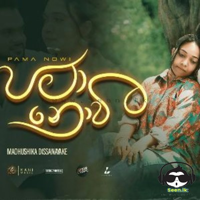 Pama Nowee - Madhushika Dissanayake