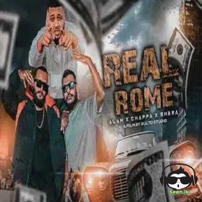 Real Rome - Sheran Nilruk x Alan Sofy x Shafras Chappa