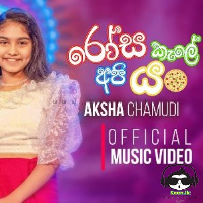 Rosa Kale Api Yan (Chiki Chiki Bum Bum) - Aksha Chamudi