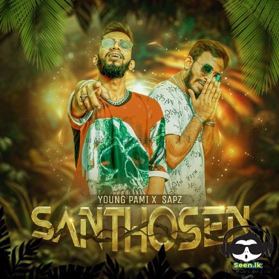 Santhosen - YOUNG PAMI x SAPZ