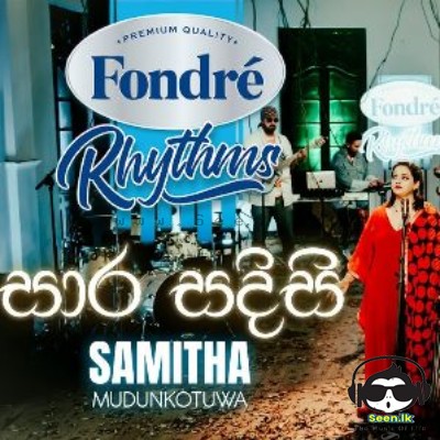 Sara Sadisi (Derana Fondre Rhythms) - Samitha Mudunkotuwa