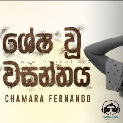Shesha Wu Wasanthaya - Chamara Fernando