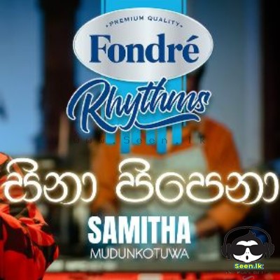 Sina Pipena (Derana Fondre Rhythms) - Samitha Mudunkotuwa