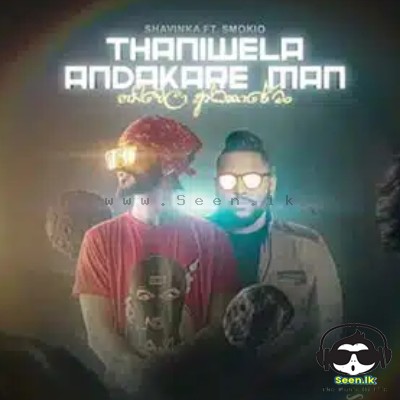 Thaniwela Andakare Man - Shavinka Fernando Ft. Kevin Smokio
