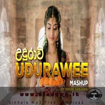 Udurawee Mashup Cover - Hiruni Sanjana