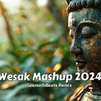 Wesak Mashup 2024 (Remix) - Geemath Beats