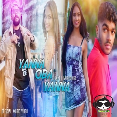 Yanna Oba Yanna - Dinith Mirisage Ft. Kaizer kaiz