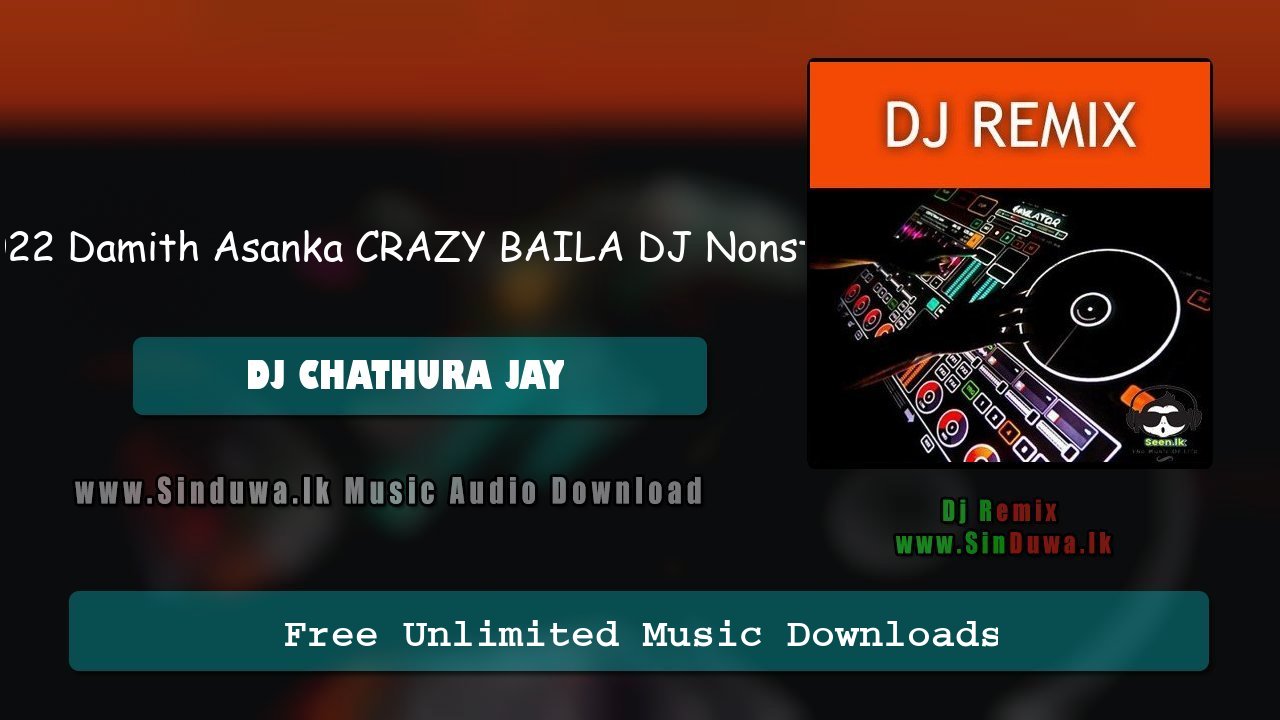 2022 Damith Asanka CRAZY BAILA DJ Nonstop