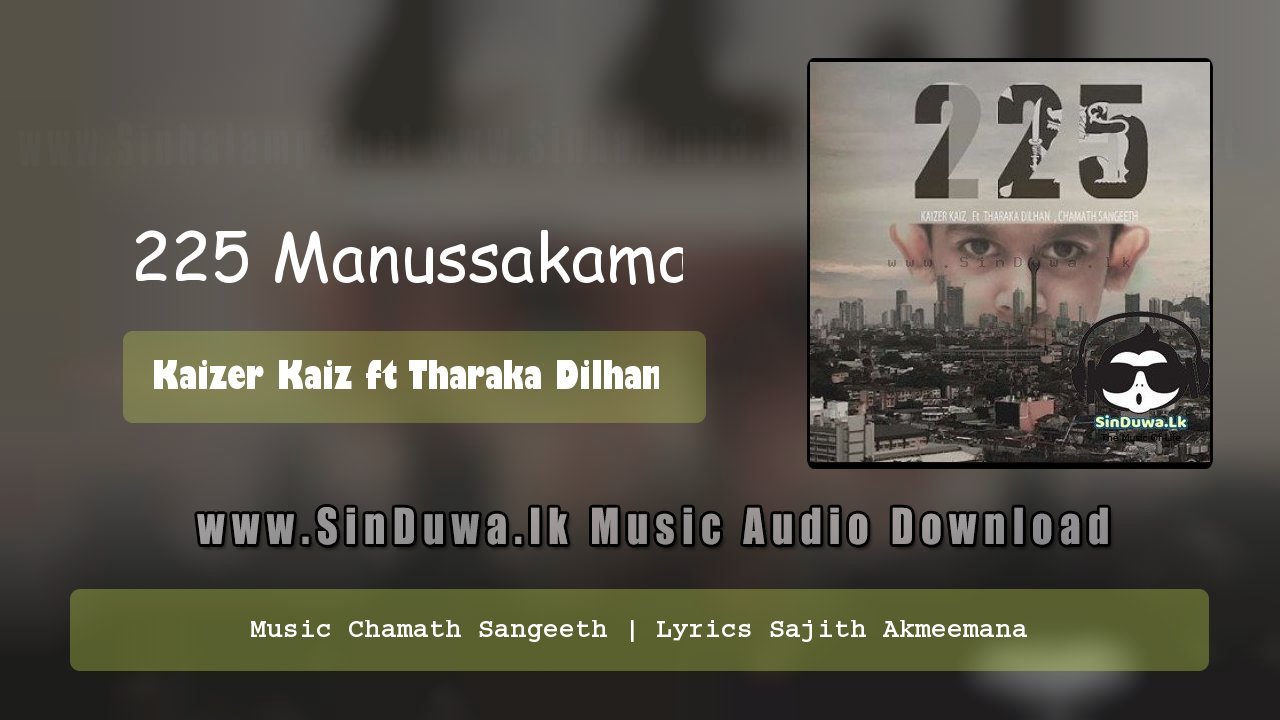 225 Manussakama by Kaizer Kaiz ft Tharaka Dilhan song cover