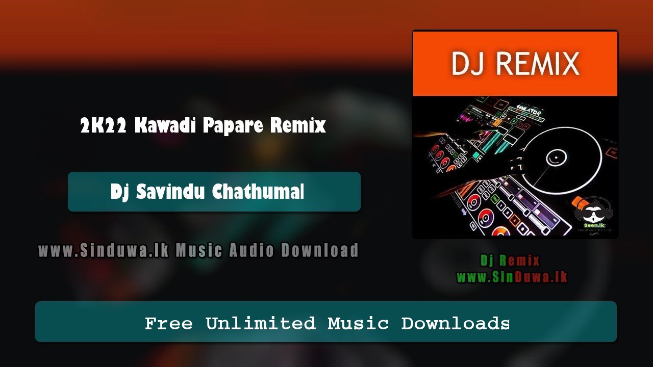  2K22 Kawadi Papare Remix  