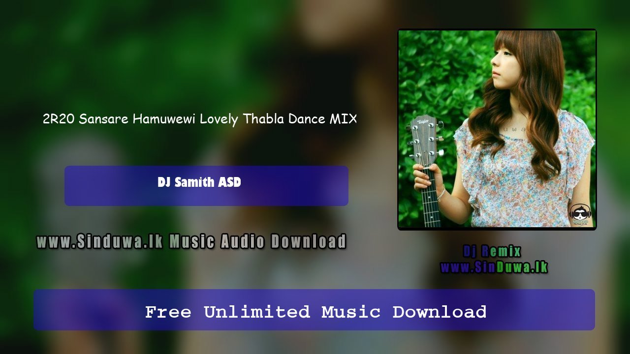 2R20 Sansare Hamuwewi Lovely Thabla Dance MIX by DJ Samith ASD song cover