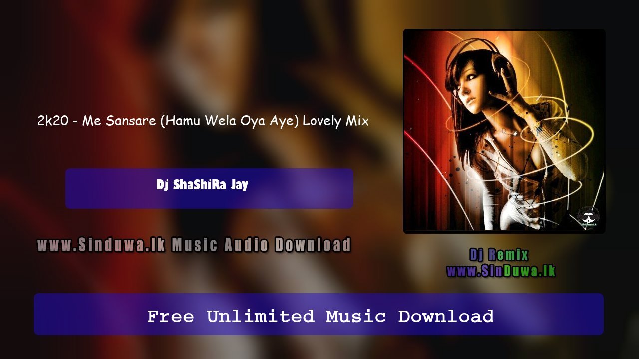 2k20 - Me Sansare (Hamu Wela Oya Aye) Lovely Mix
