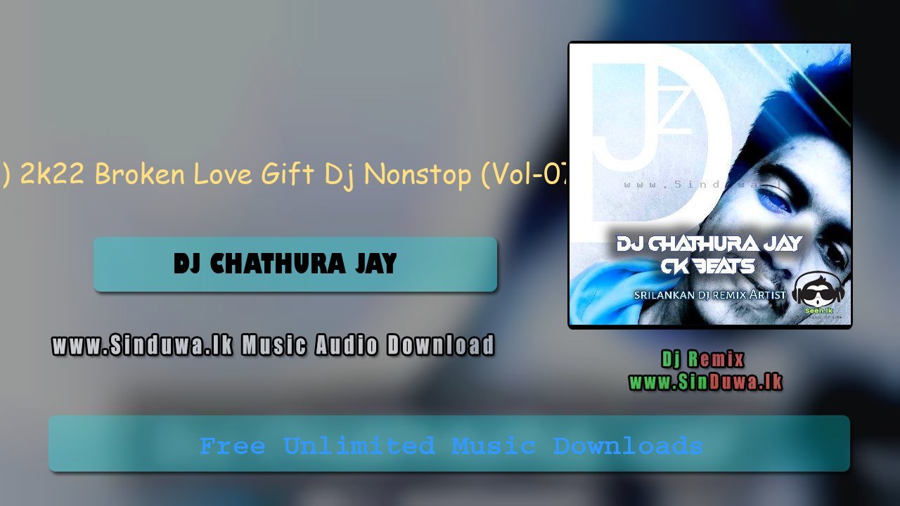 7) 2k22 Broken Love Gift Dj Nonstop (Vol-07)