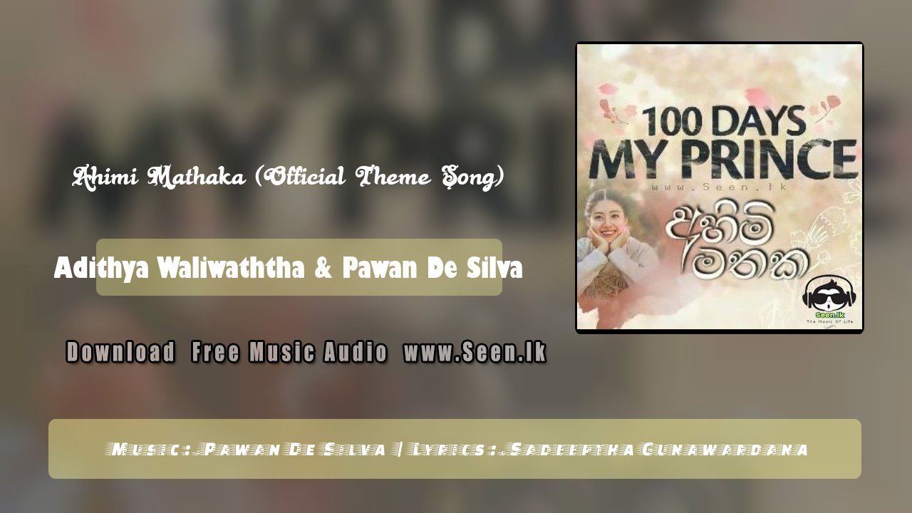 Ahimi Mathaka (Official Theme Song)