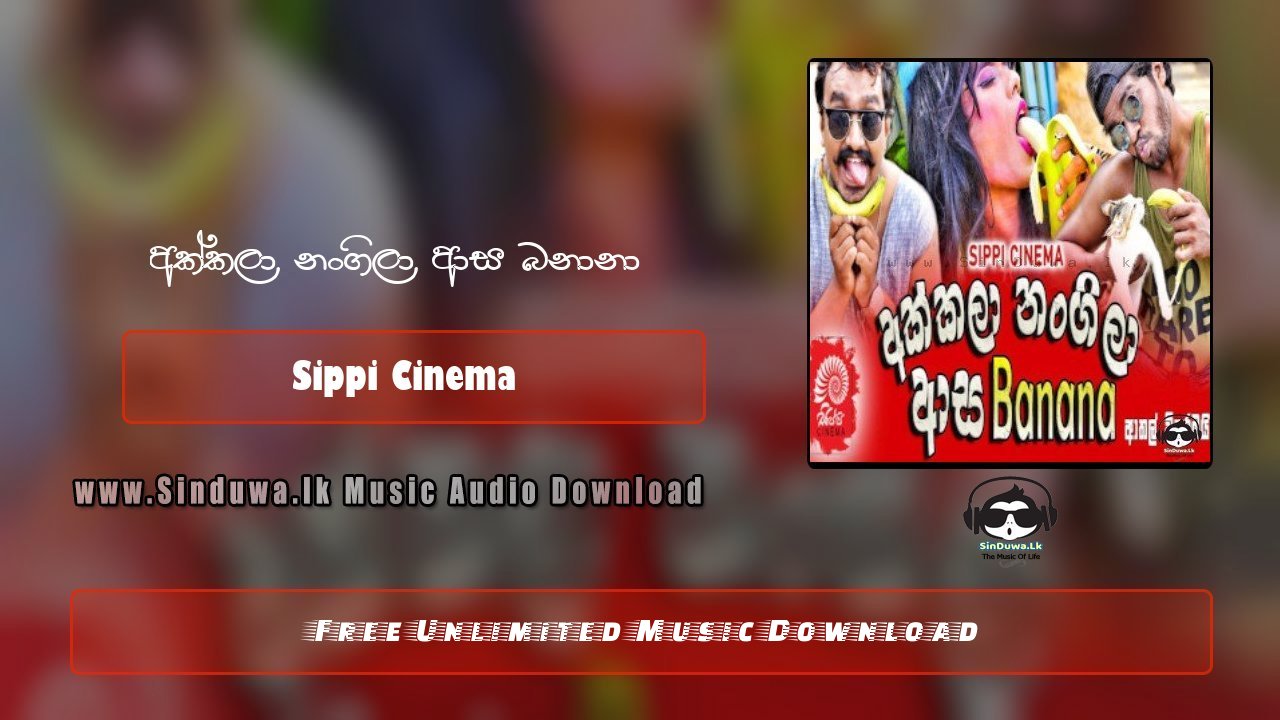 Akkala Nangila Asa Banana by Sippi Cinema song cover