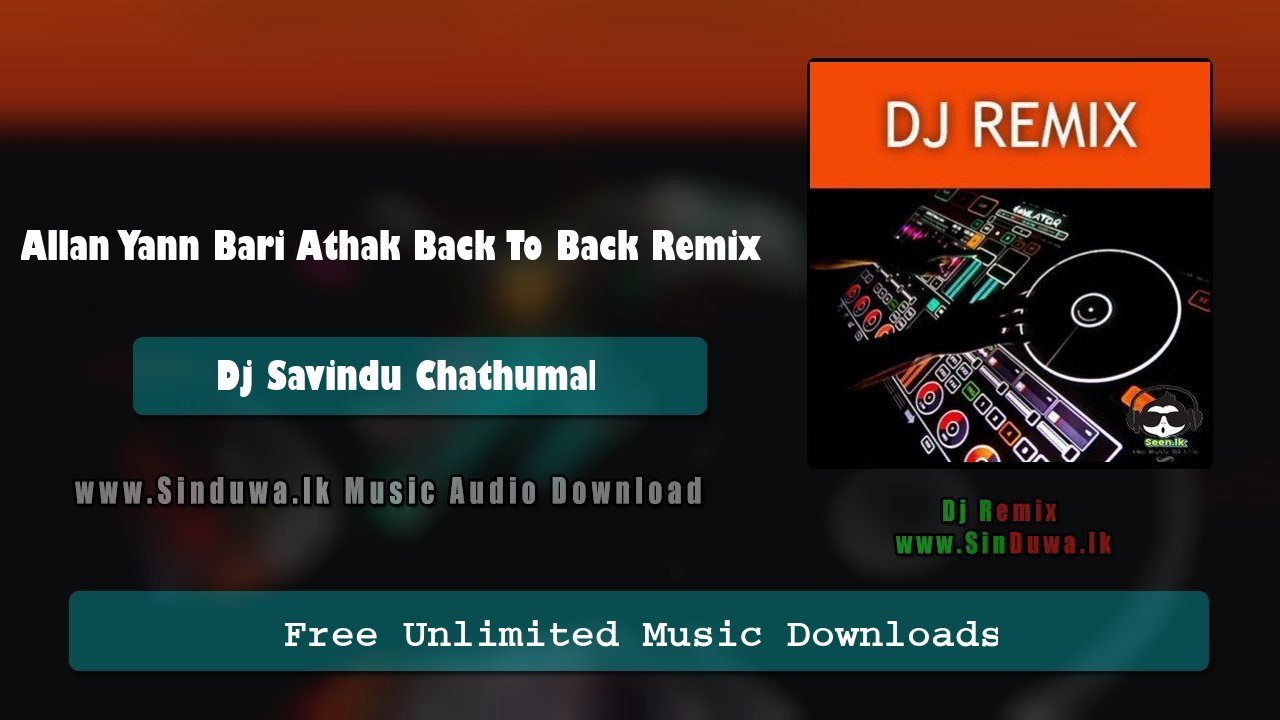 Allan Yann Bari Athak Back To Back Remix  