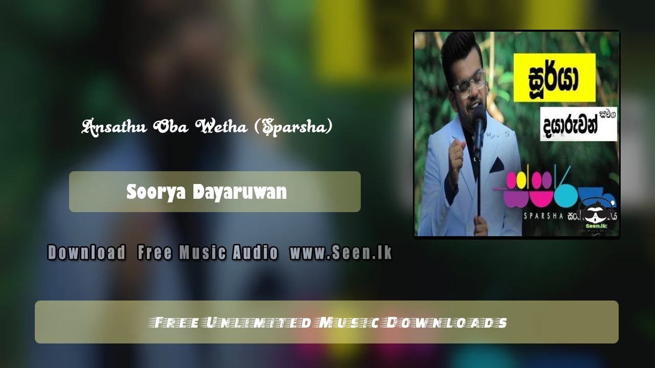 Ansathu Oba Wetha (Sparsha)