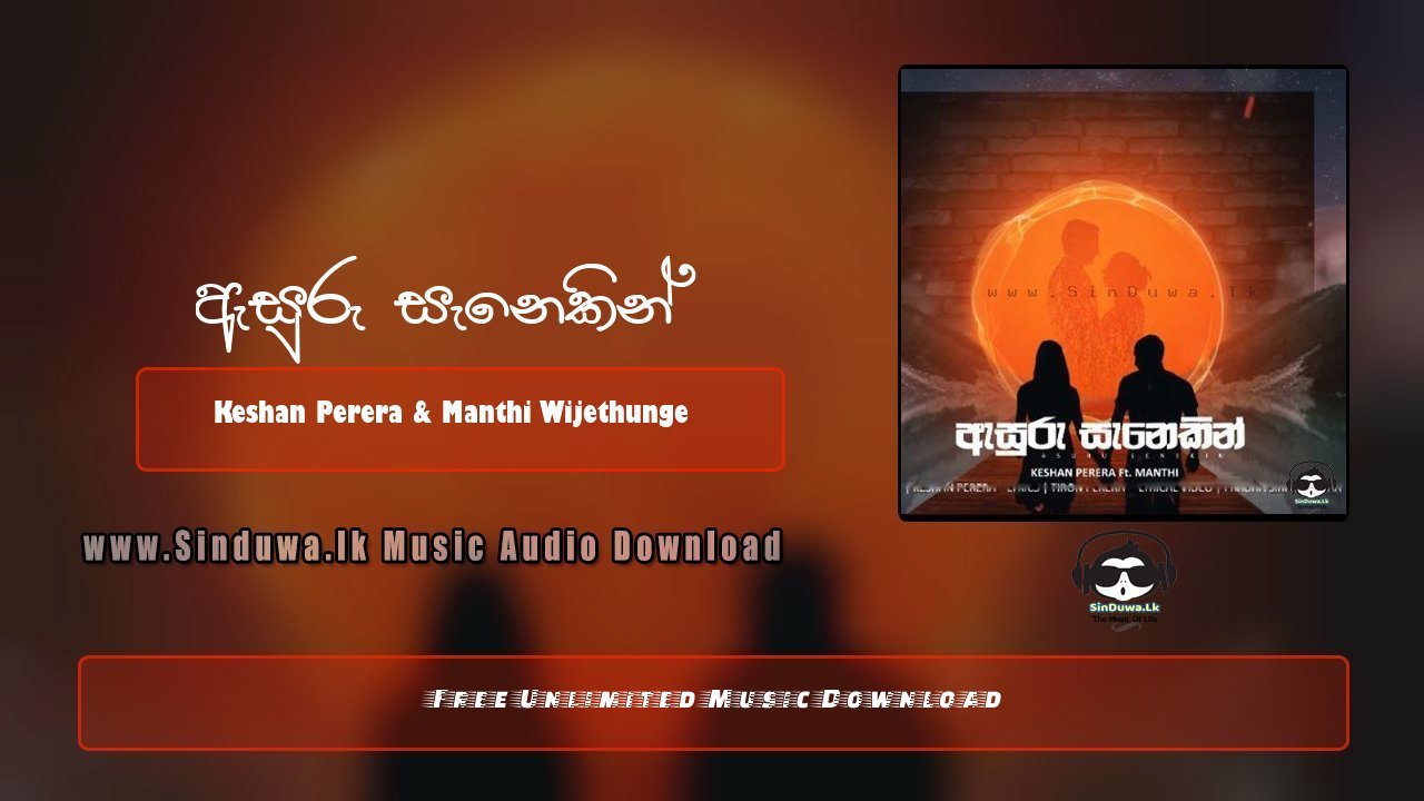 Asuru Senekin by Keshan Perera & Manthi Wijethunge song cover