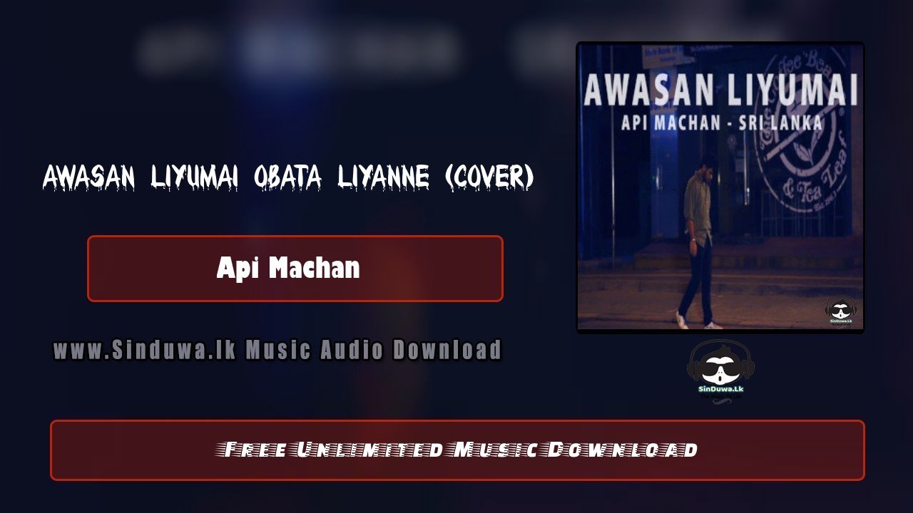 Awasan Liyumai Obata Liyanne (Cover) by Api Machan song cover