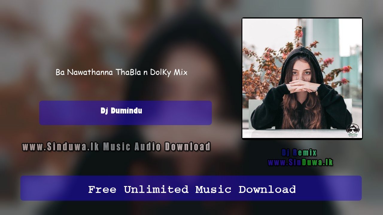 Ba Nawathanna ThaBla n DolKy Mix by Dj Dumindu song cover