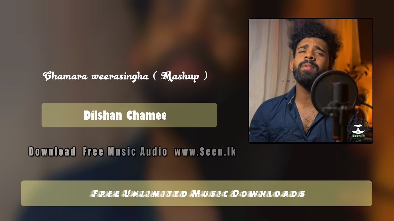 Chamara weerasingha (Mashup)