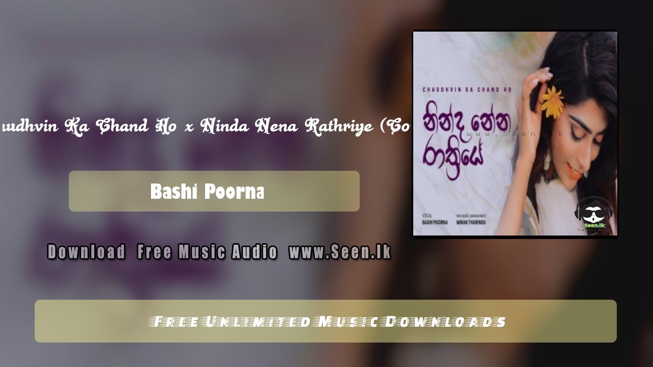 Chaudhvin Ka Chand Ho x Ninda Nena Rathriye (Cover)