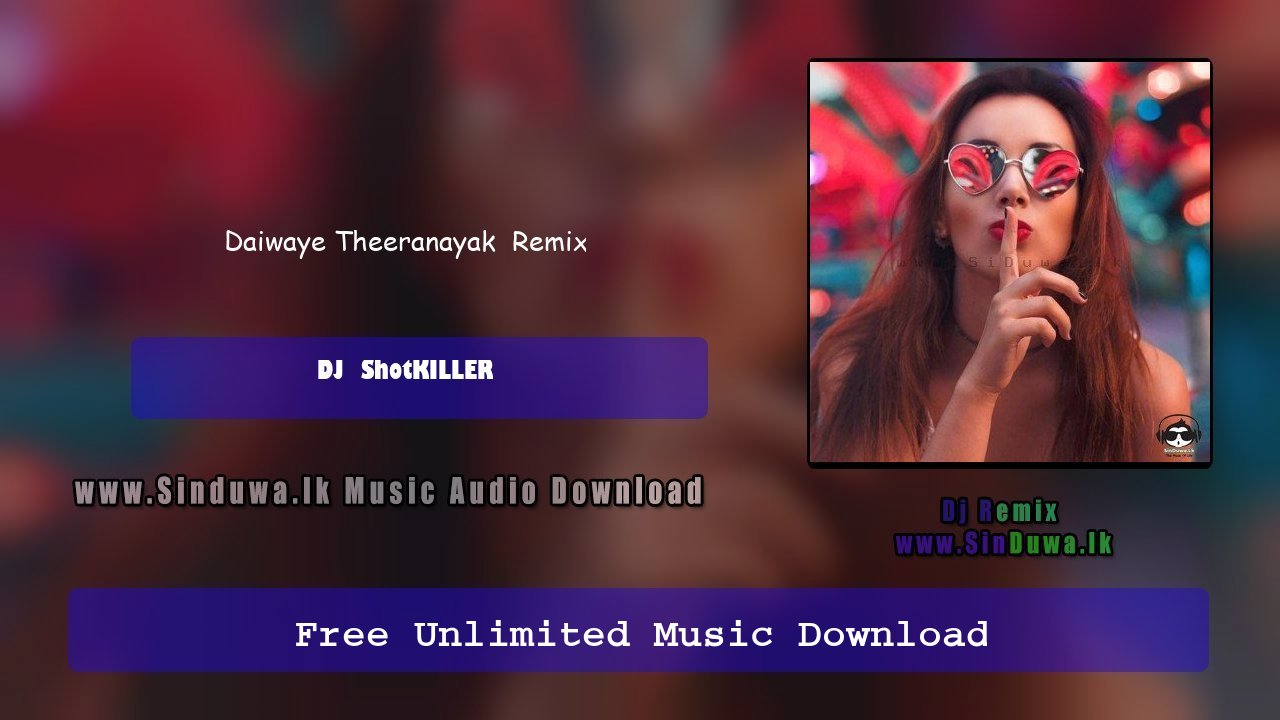 Daiwaye Theeranayak  Remix by DJ  ShotKILLER song cover