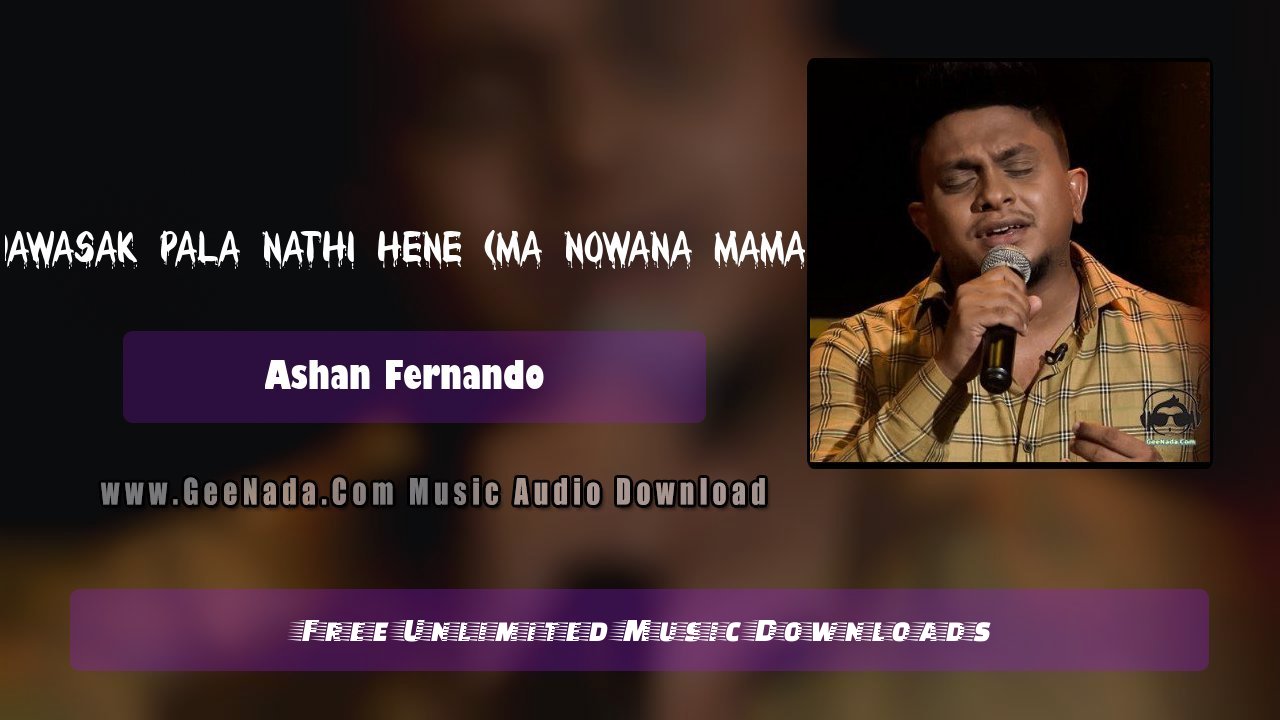 Dawasak Pala Nathi Hene (Ma Nowana Mama)