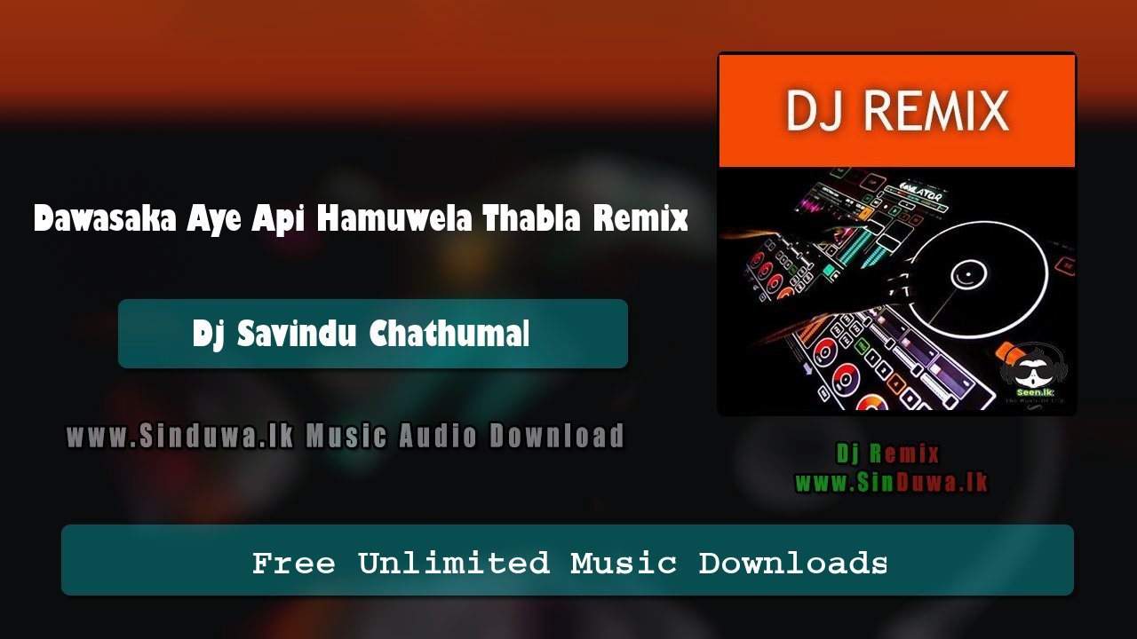 Dawasaka Aye Api Hamuwela Thabla Remix