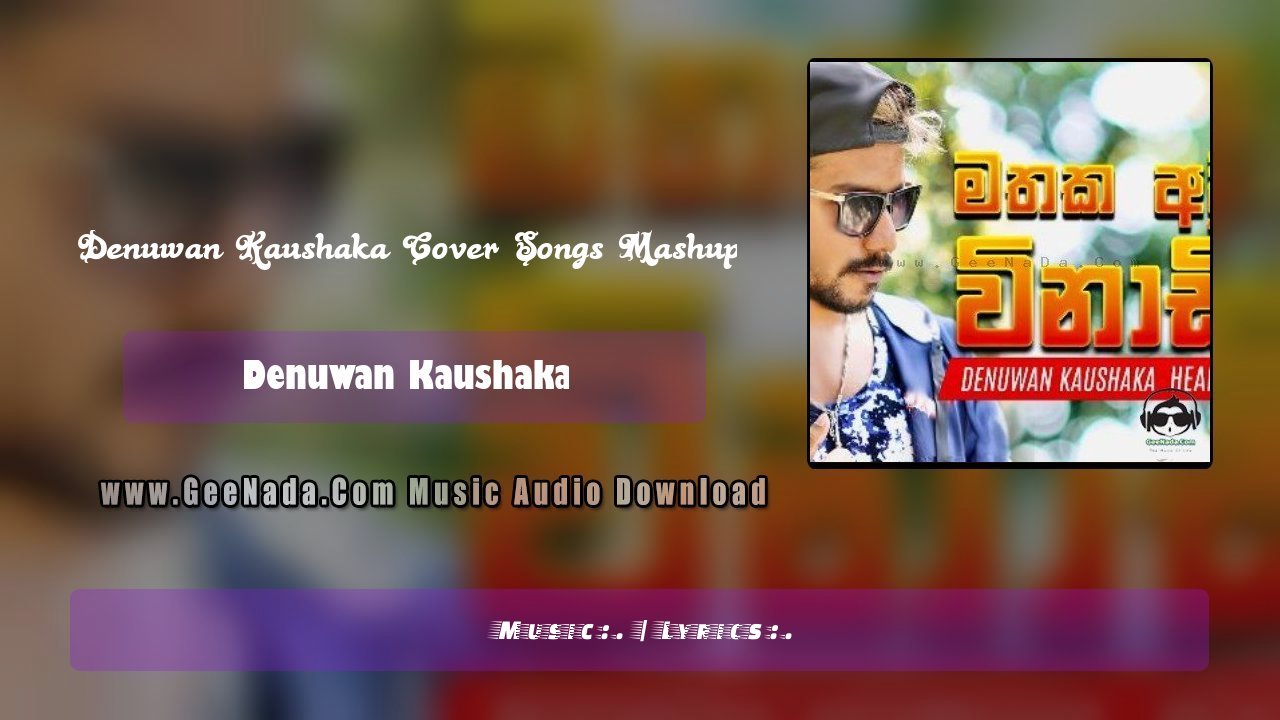 Denuwan Kaushaka Cover Songs Mashup
