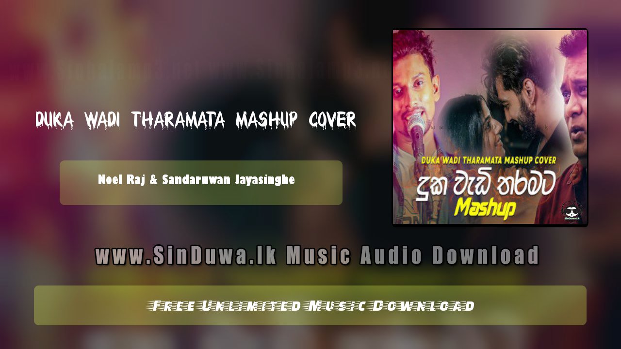 Duka Wadi Tharamata Mashup Cover by Noel Raj & Sandaruwan Jayasinghe song cover