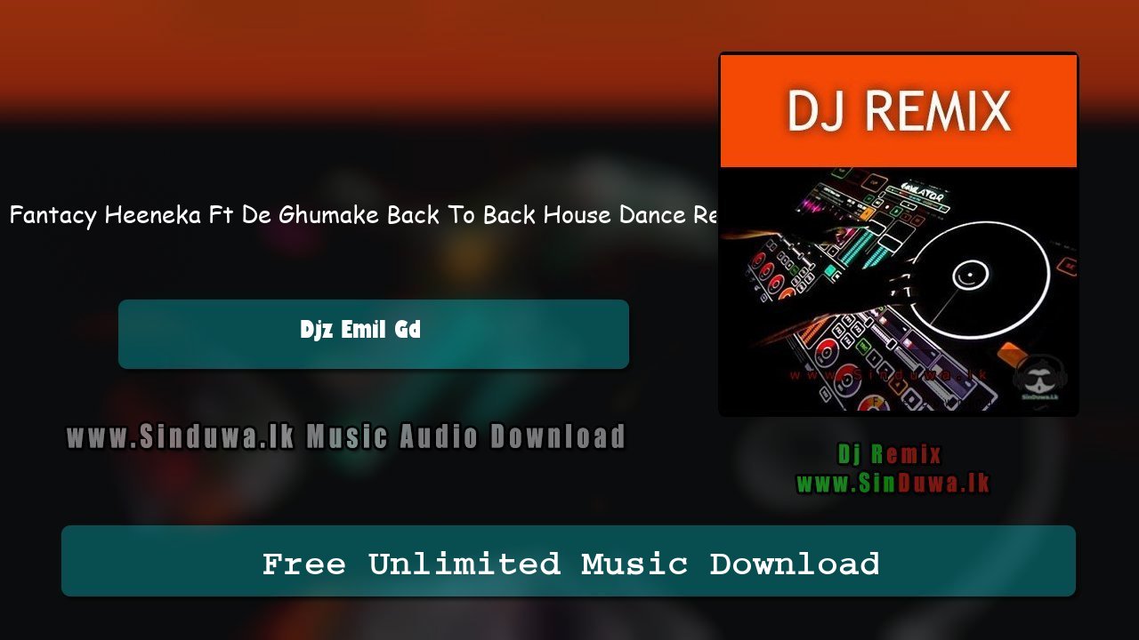 Eka Fantacy Heeneka Ft De Ghumake Back To Back House Dance Remix