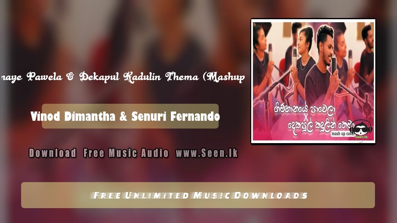 Gimhanaye Pawela & Dekapul Kadulin Thema (Mashup Cover)