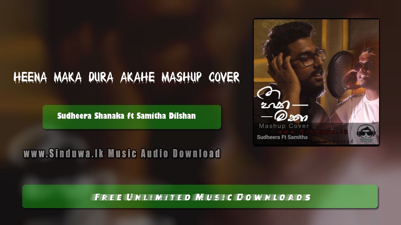 Heena Maka Dura Akahe Mashup Cover by Sudheera Shanaka ft Samitha Dilshan song cover